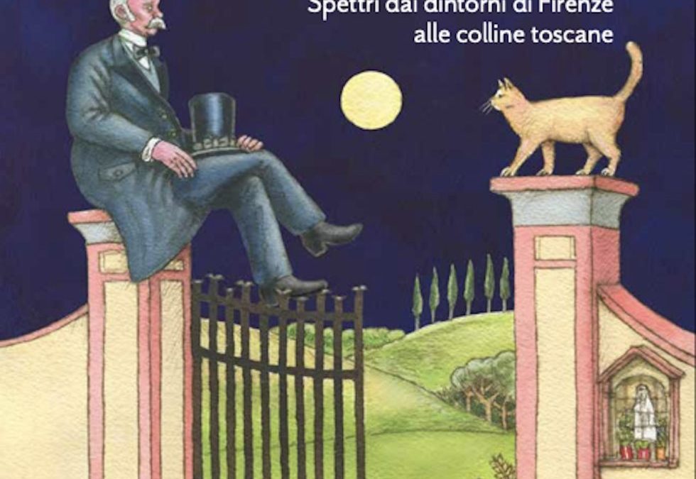 A OGNI FANTASMA LA SUA STORIA. Spettri dai dintorni di Firenze alle colline toscane, il nuovo libro di ELENA GIANNARELLI